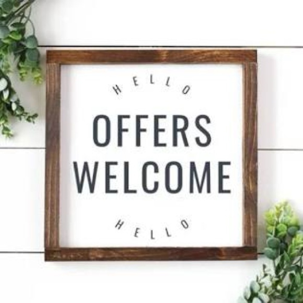 Offers welcome!